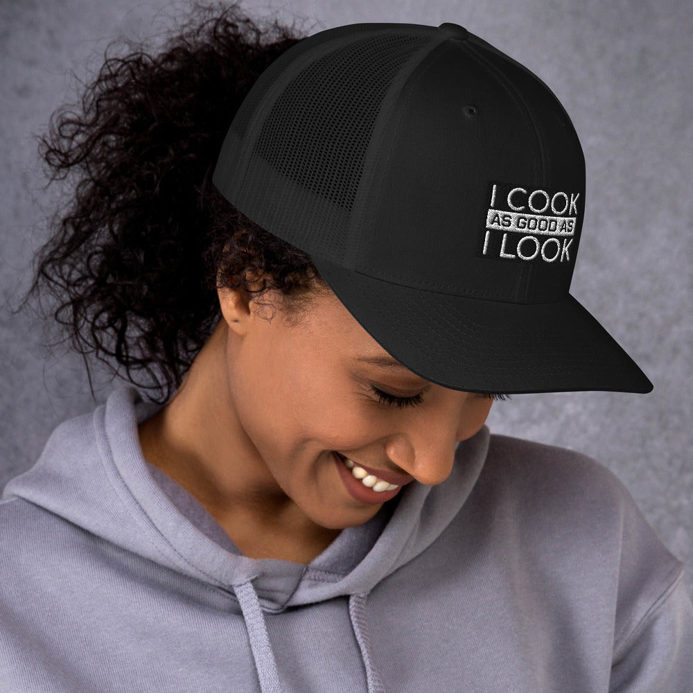 COOK AS GOOD AS I LOOK Trucker Cap