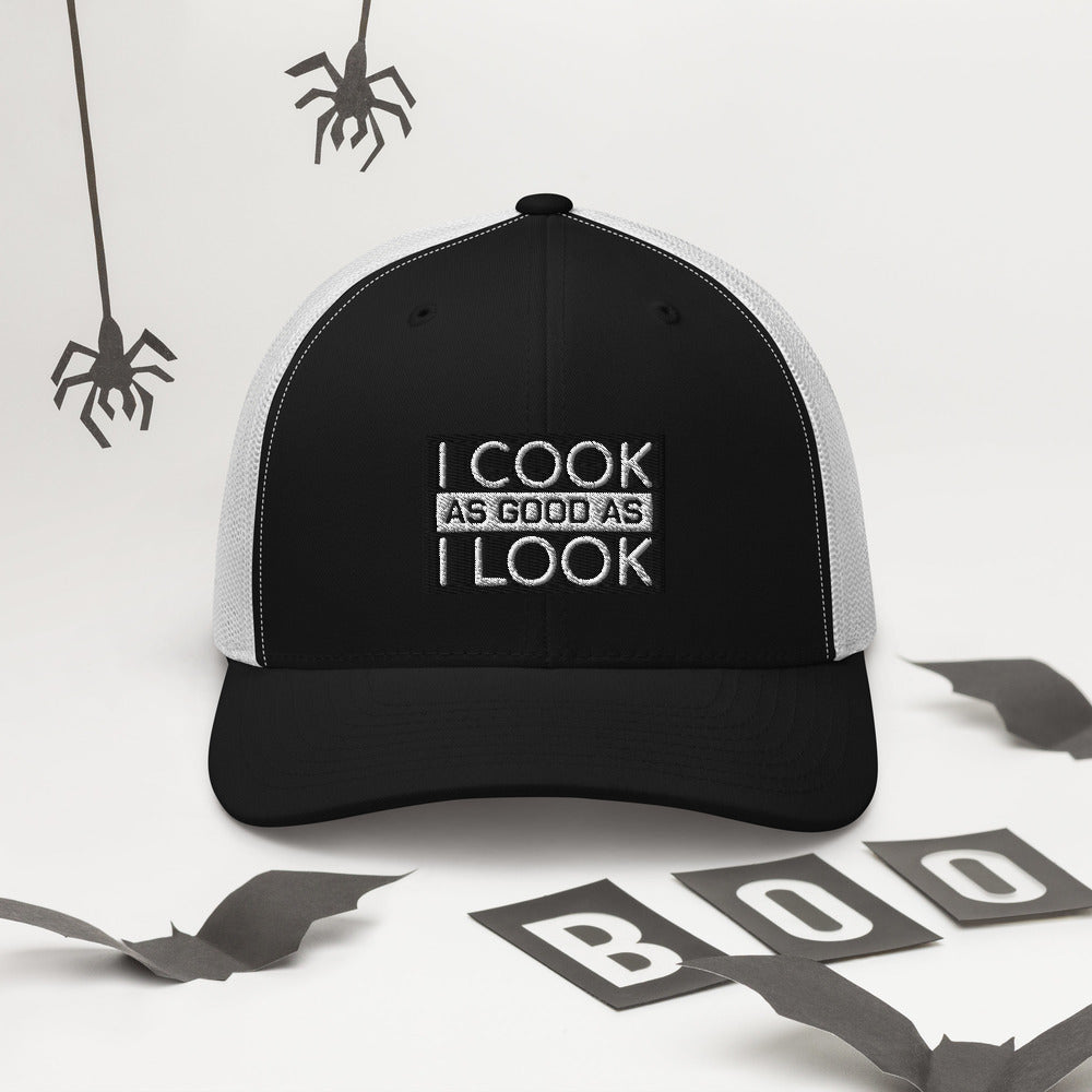 COOK AS GOOD AS I LOOK Trucker Cap