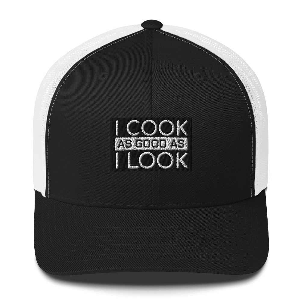 COOK AS GOOD AS I LOOK Trucker Cap