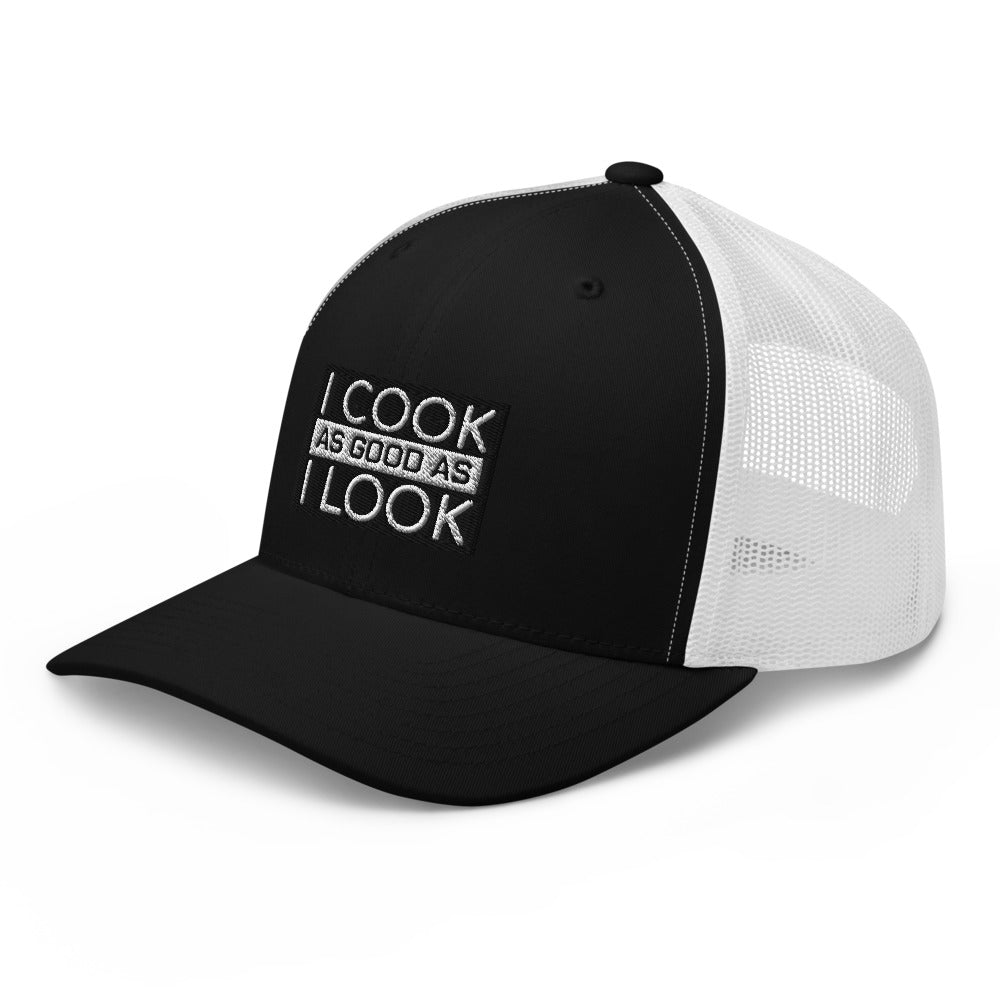 COOK AS GOOD AS I LOOK Trucker Cap