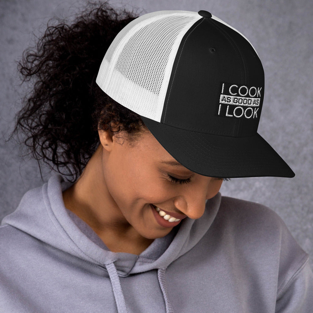 COOK AS GOOD AS I LOOK Trucker Cap