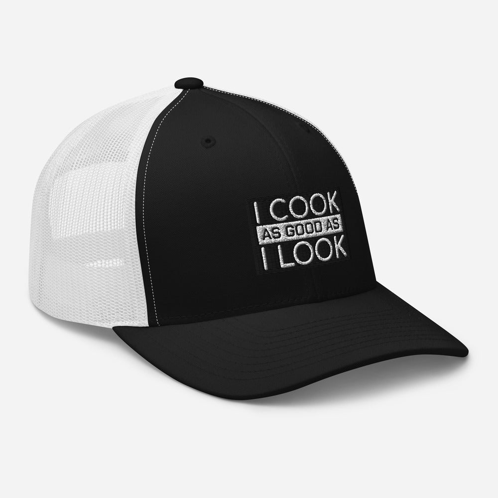 COOK AS GOOD AS I LOOK Trucker Cap