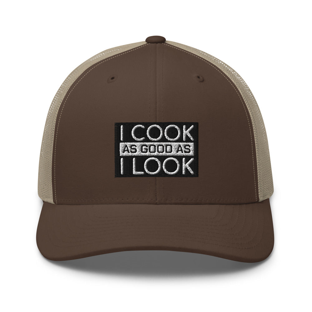 COOK AS GOOD AS I LOOK Trucker Cap