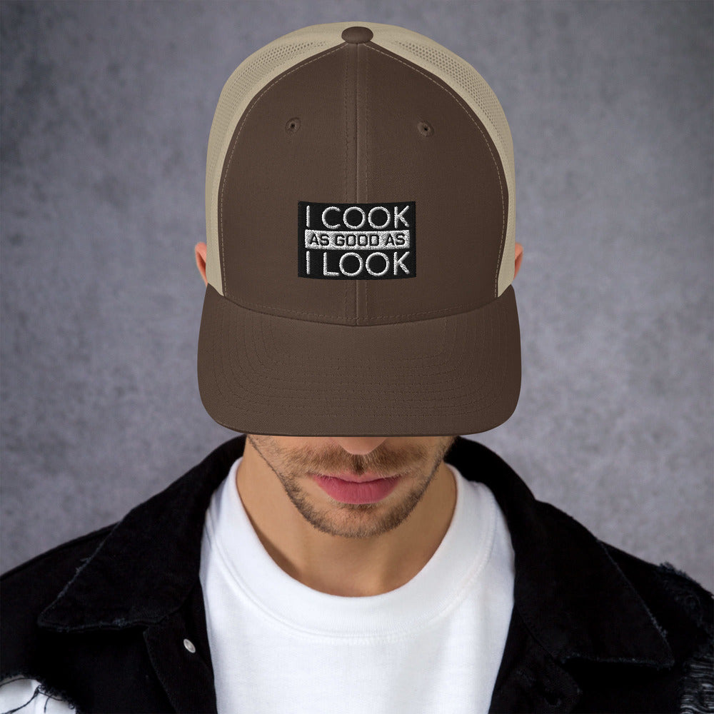 COOK AS GOOD AS I LOOK Trucker Cap