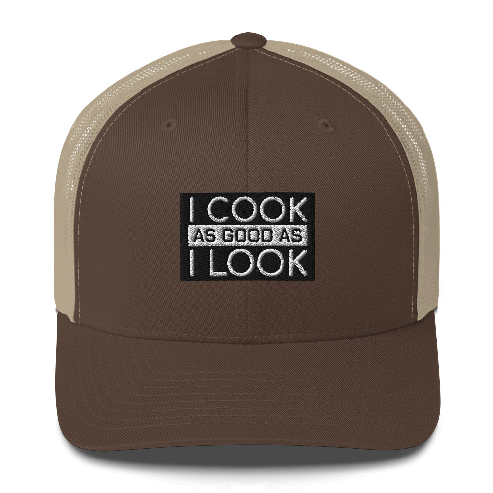 COOK AS GOOD AS I LOOK Trucker Cap