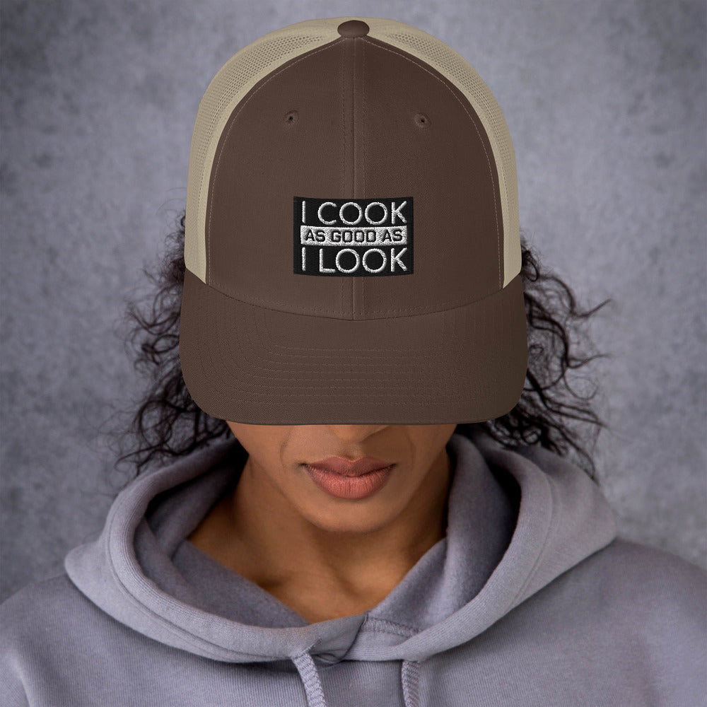 COOK AS GOOD AS I LOOK Trucker Cap