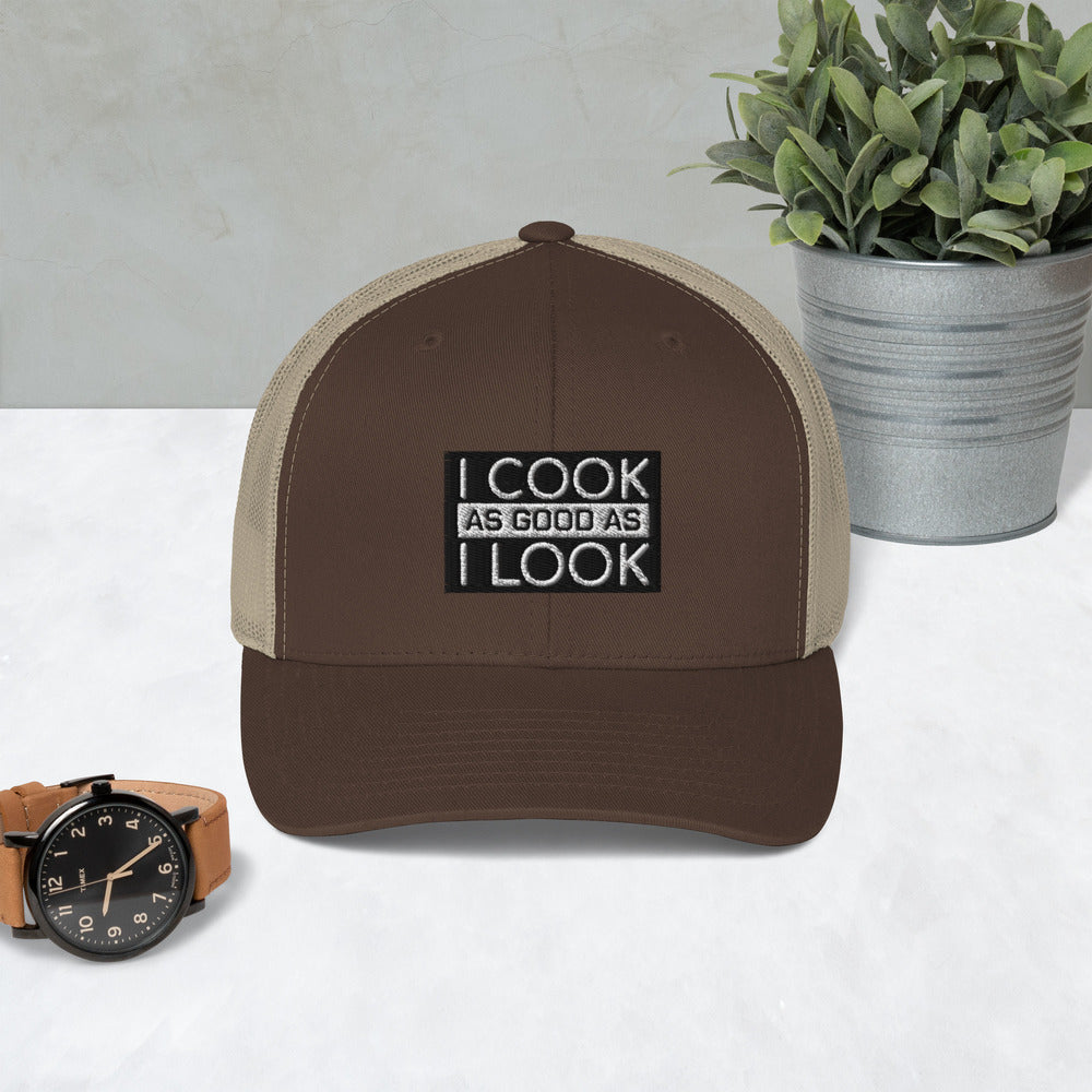 COOK AS GOOD AS I LOOK Trucker Cap