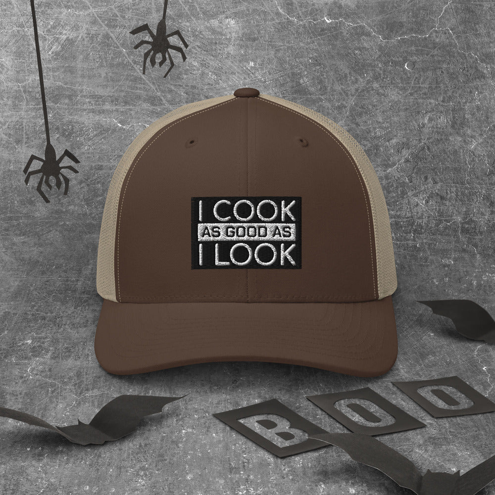 COOK AS GOOD AS I LOOK Trucker Cap