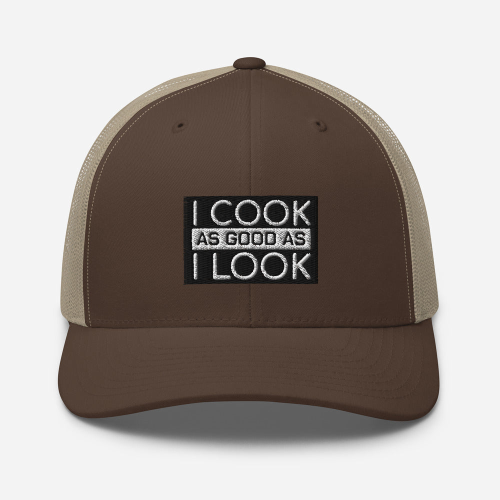 COOK AS GOOD AS I LOOK Trucker Cap