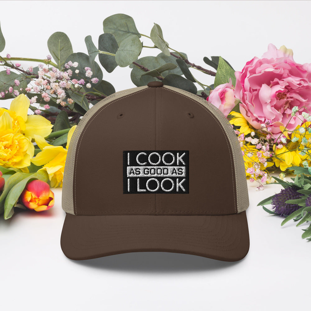 COOK AS GOOD AS I LOOK Trucker Cap