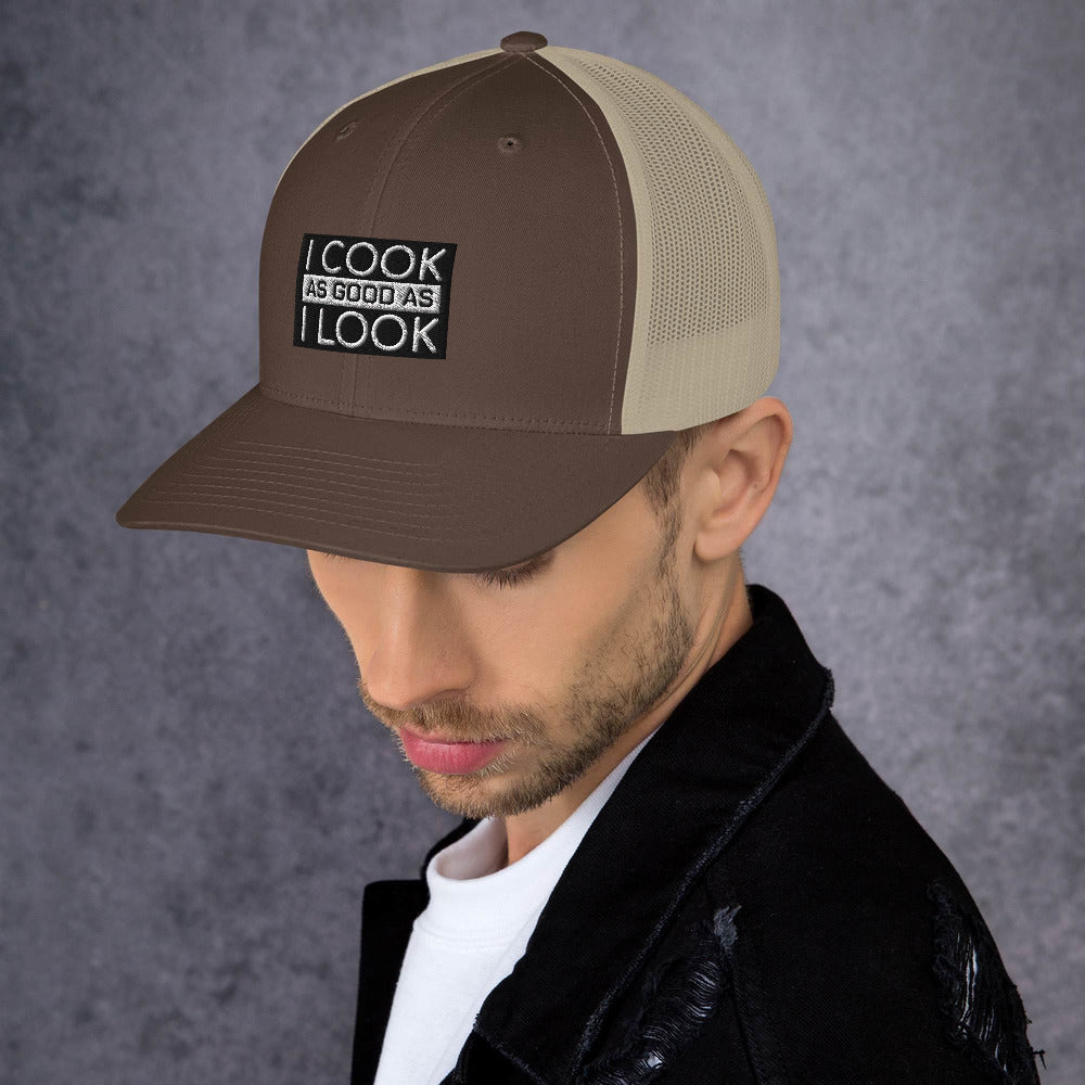 COOK AS GOOD AS I LOOK Trucker Cap