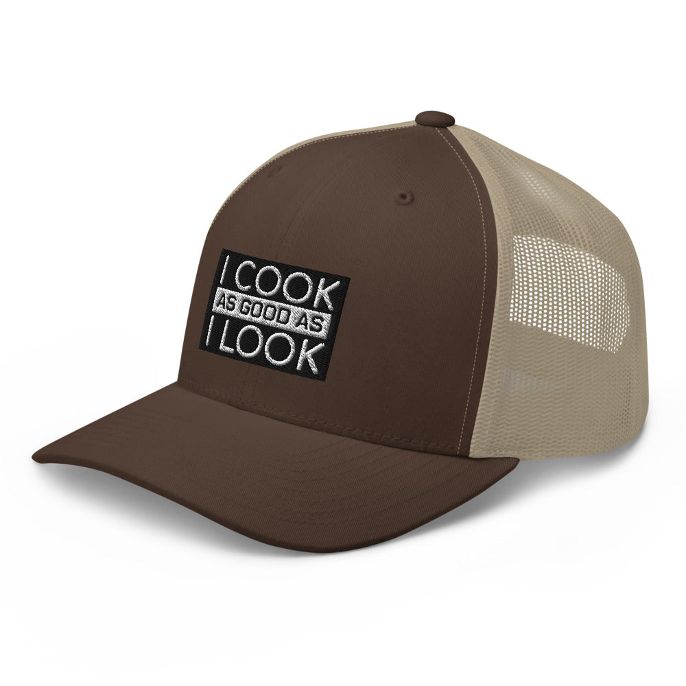 COOK AS GOOD AS I LOOK Trucker Cap