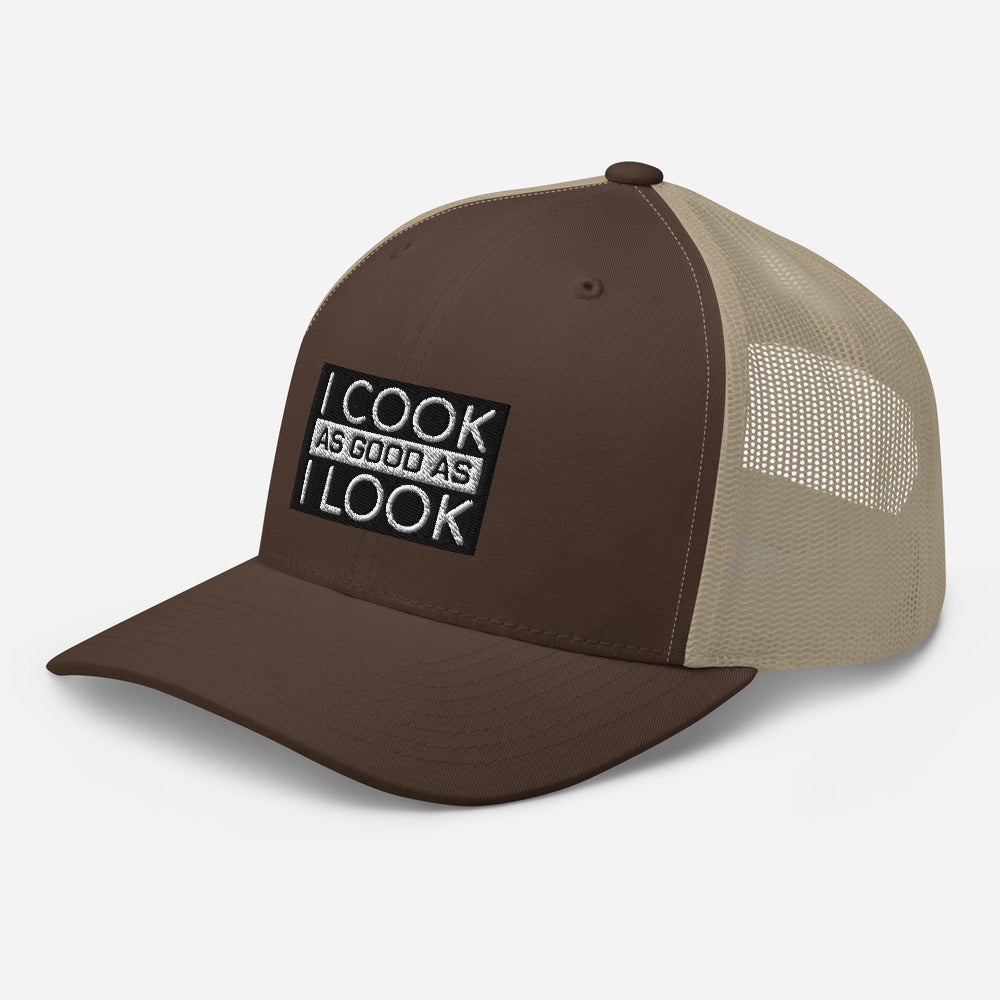 COOK AS GOOD AS I LOOK Trucker Cap