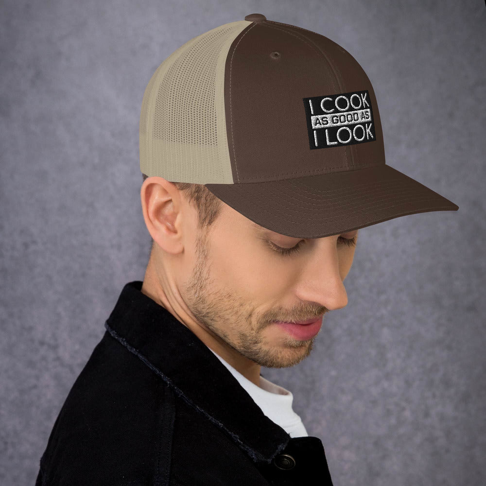 COOK AS GOOD AS I LOOK Trucker Cap