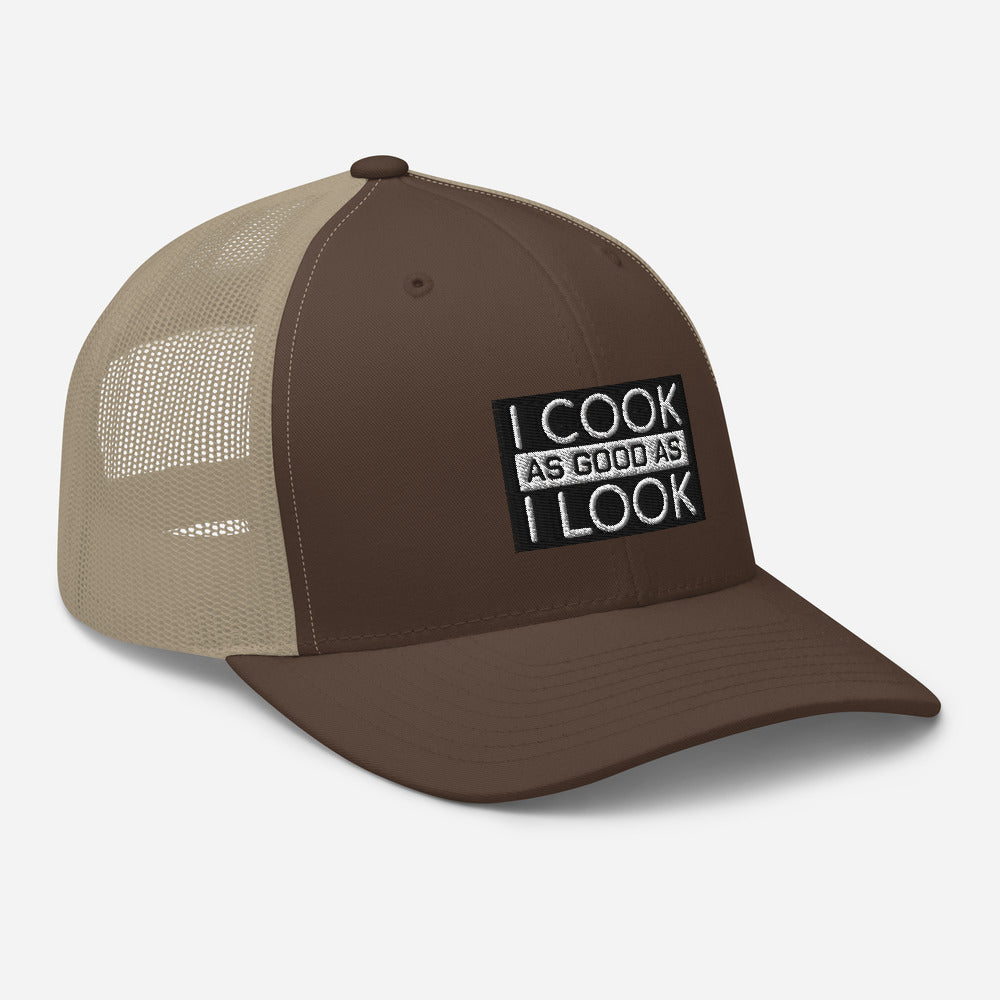 COOK AS GOOD AS I LOOK Trucker Cap