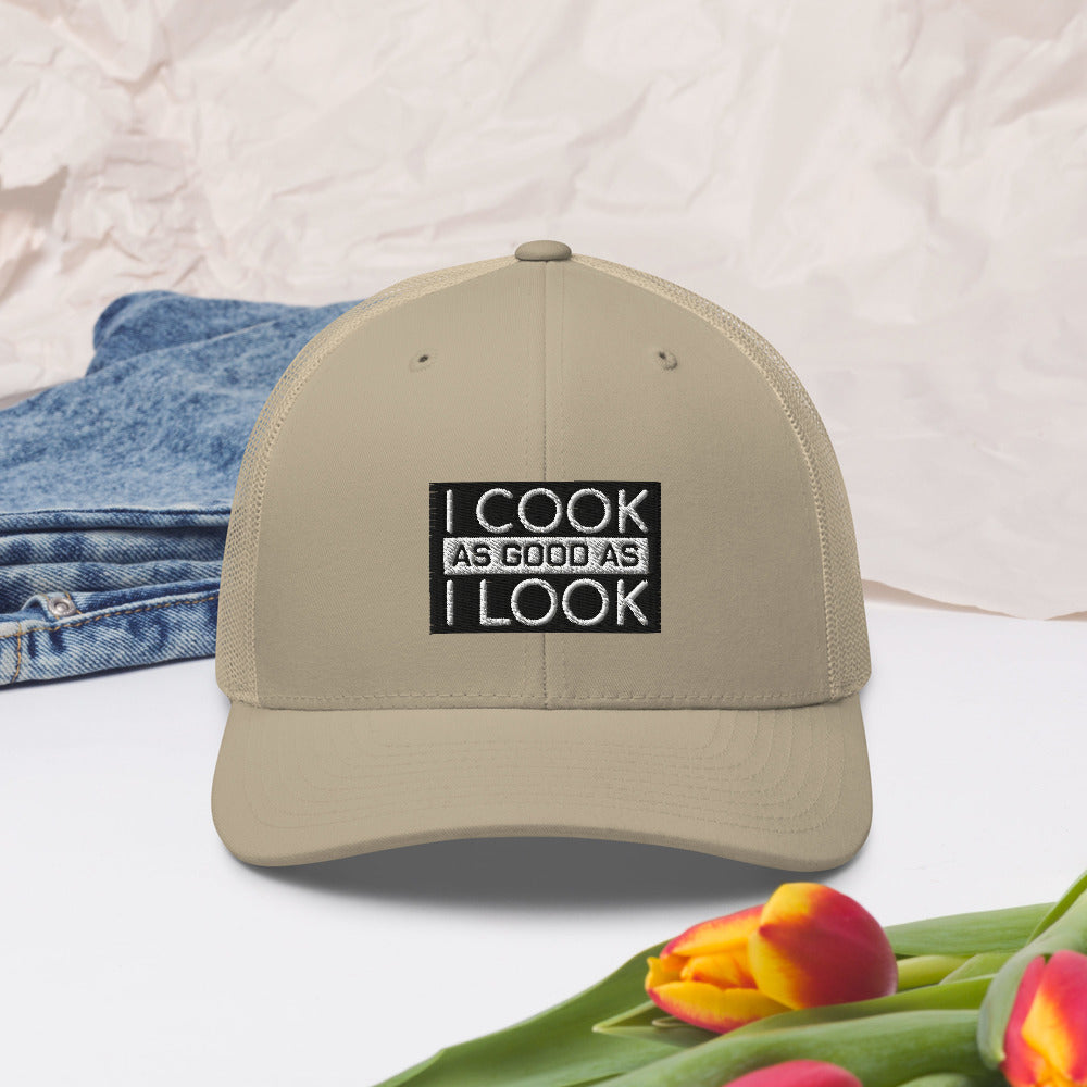 COOK AS GOOD AS I LOOK Trucker Cap