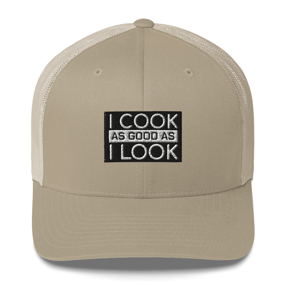 COOK AS GOOD AS I LOOK Trucker Cap