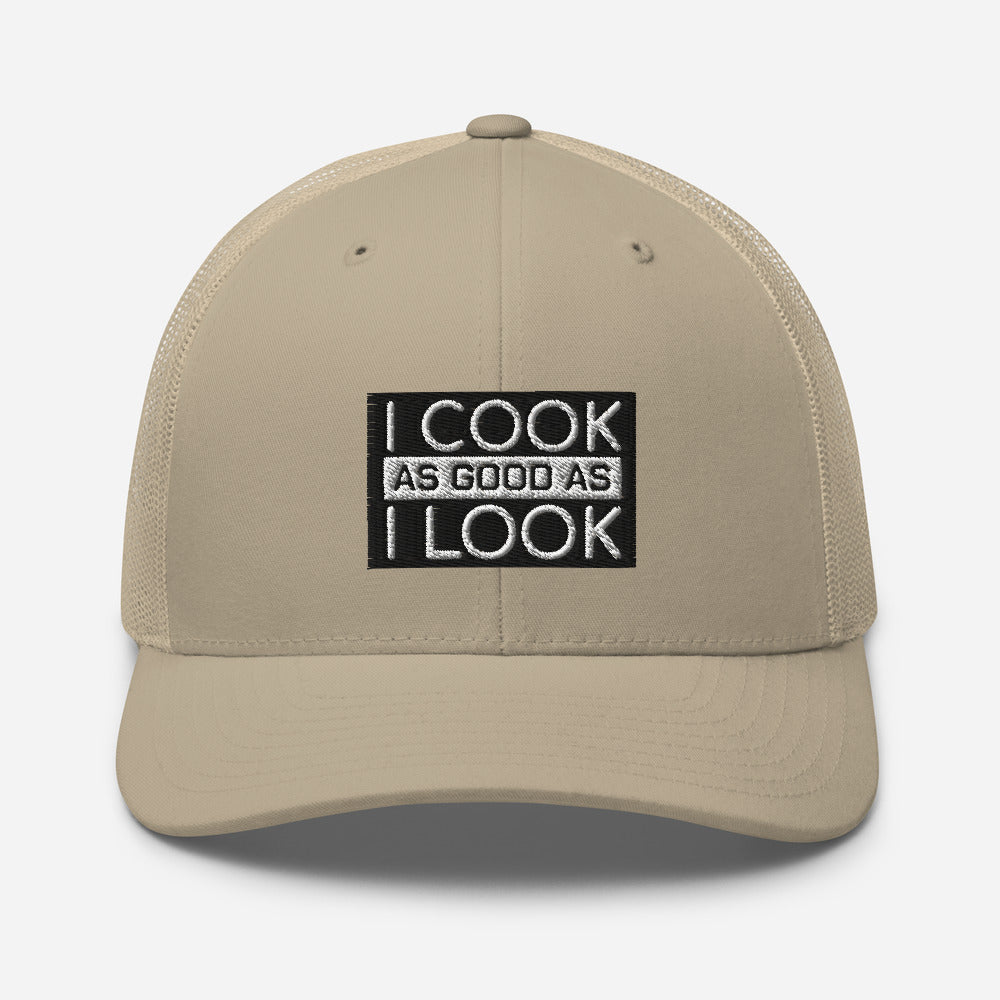 COOK AS GOOD AS I LOOK Trucker Cap