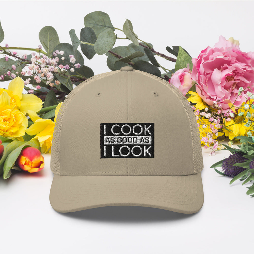 COOK AS GOOD AS I LOOK Trucker Cap