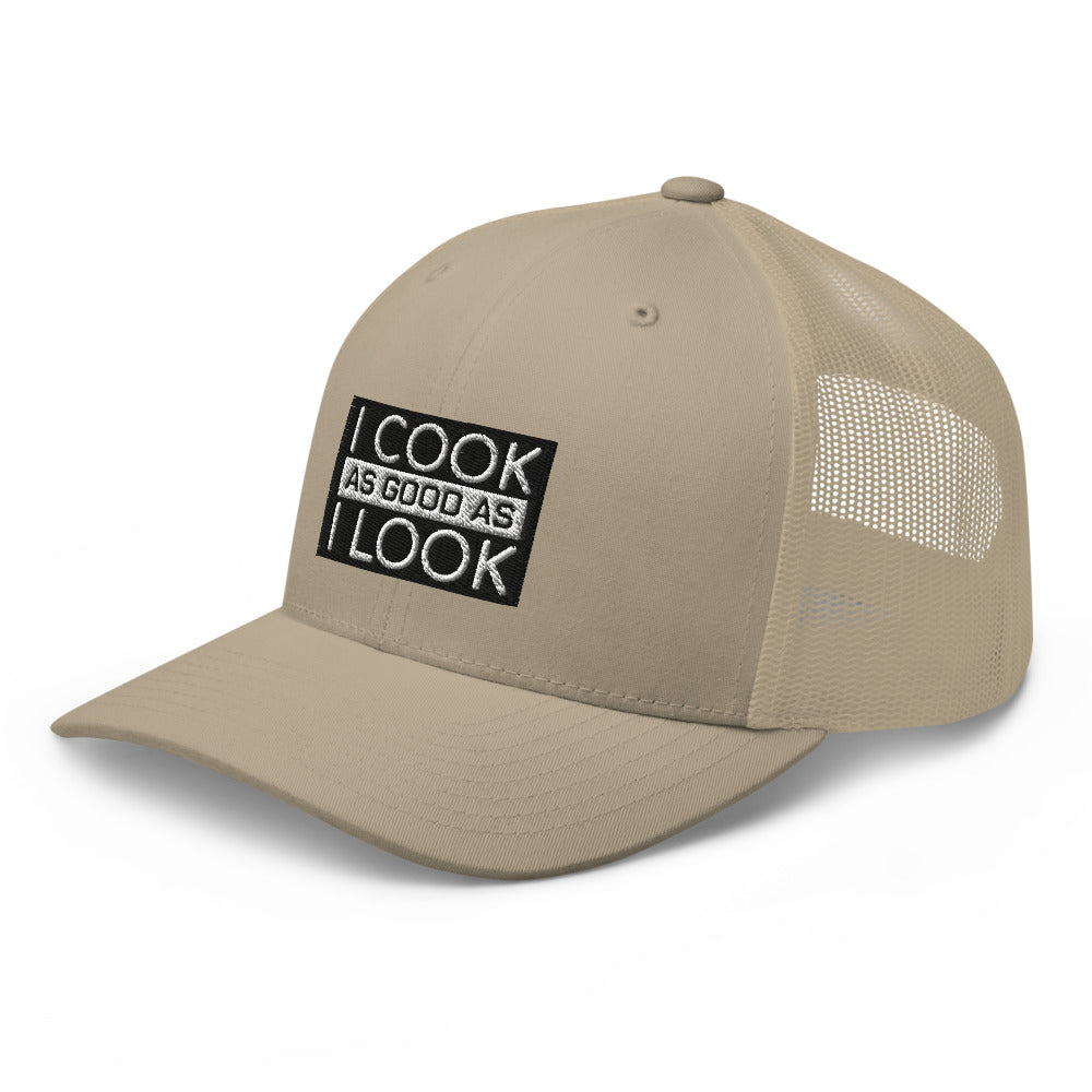 COOK AS GOOD AS I LOOK Trucker Cap