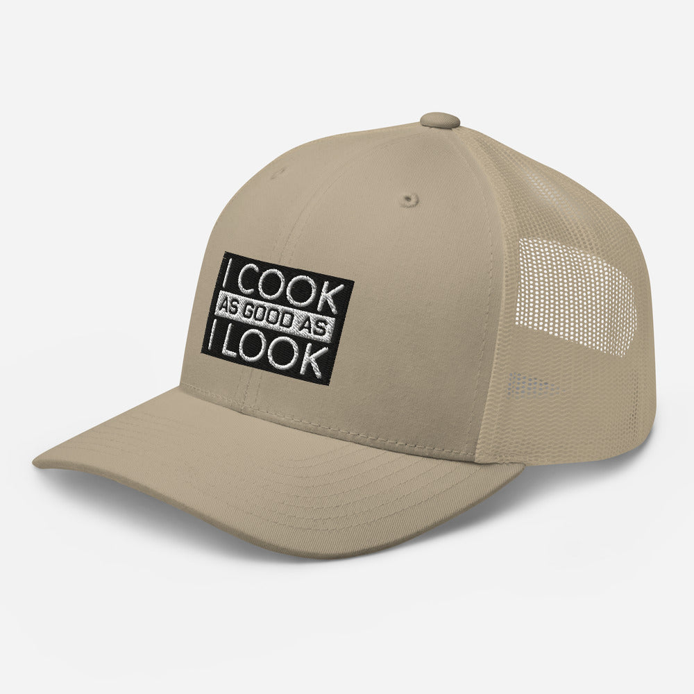 COOK AS GOOD AS I LOOK Trucker Cap