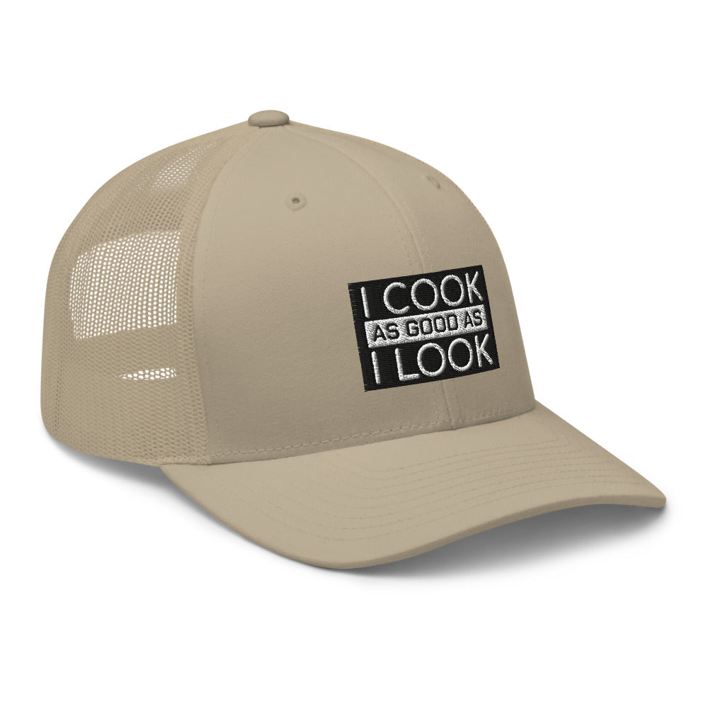 COOK AS GOOD AS I LOOK Trucker Cap