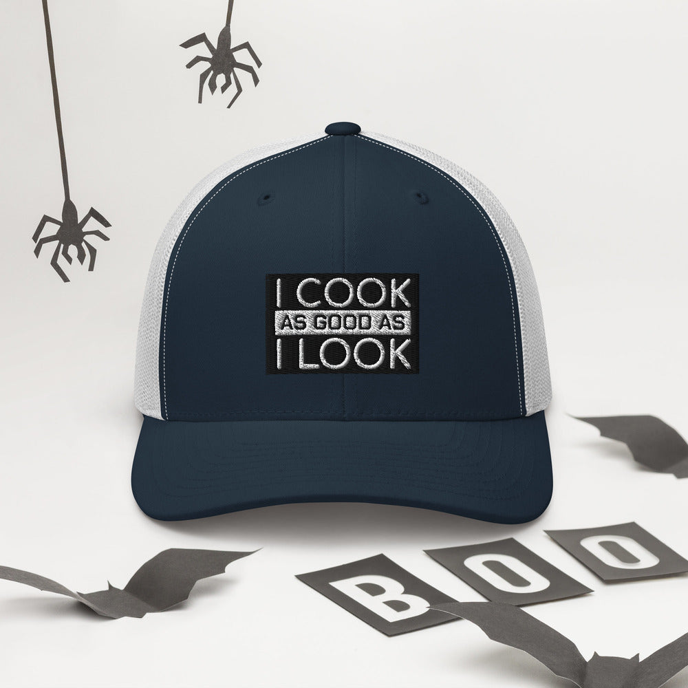 COOK AS GOOD AS I LOOK Trucker Cap