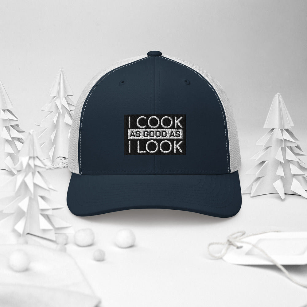 COOK AS GOOD AS I LOOK Trucker Cap