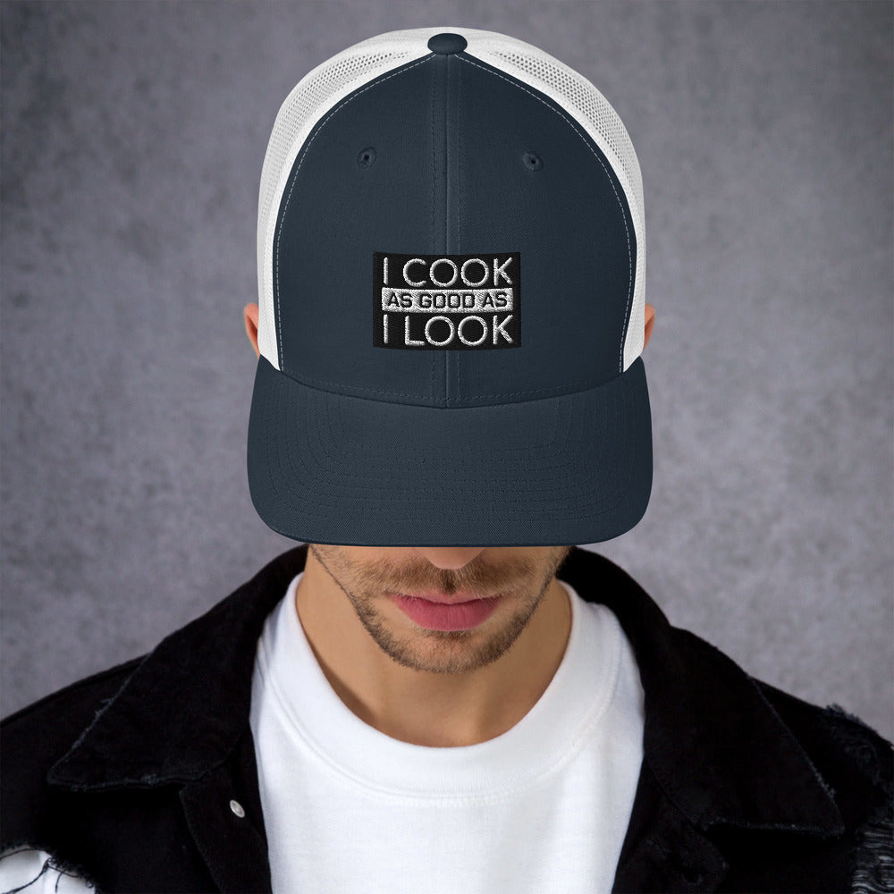 COOK AS GOOD AS I LOOK Trucker Cap