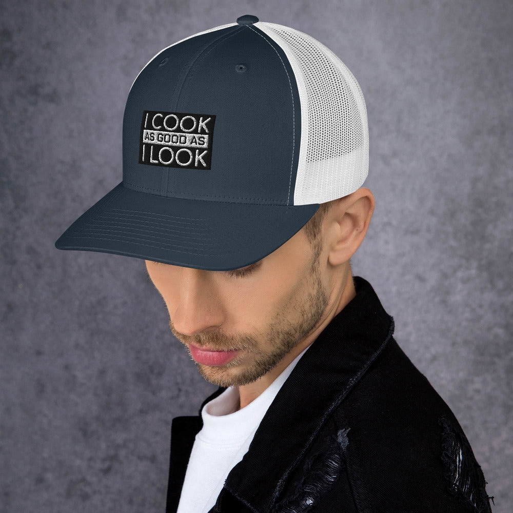 COOK AS GOOD AS I LOOK Trucker Cap