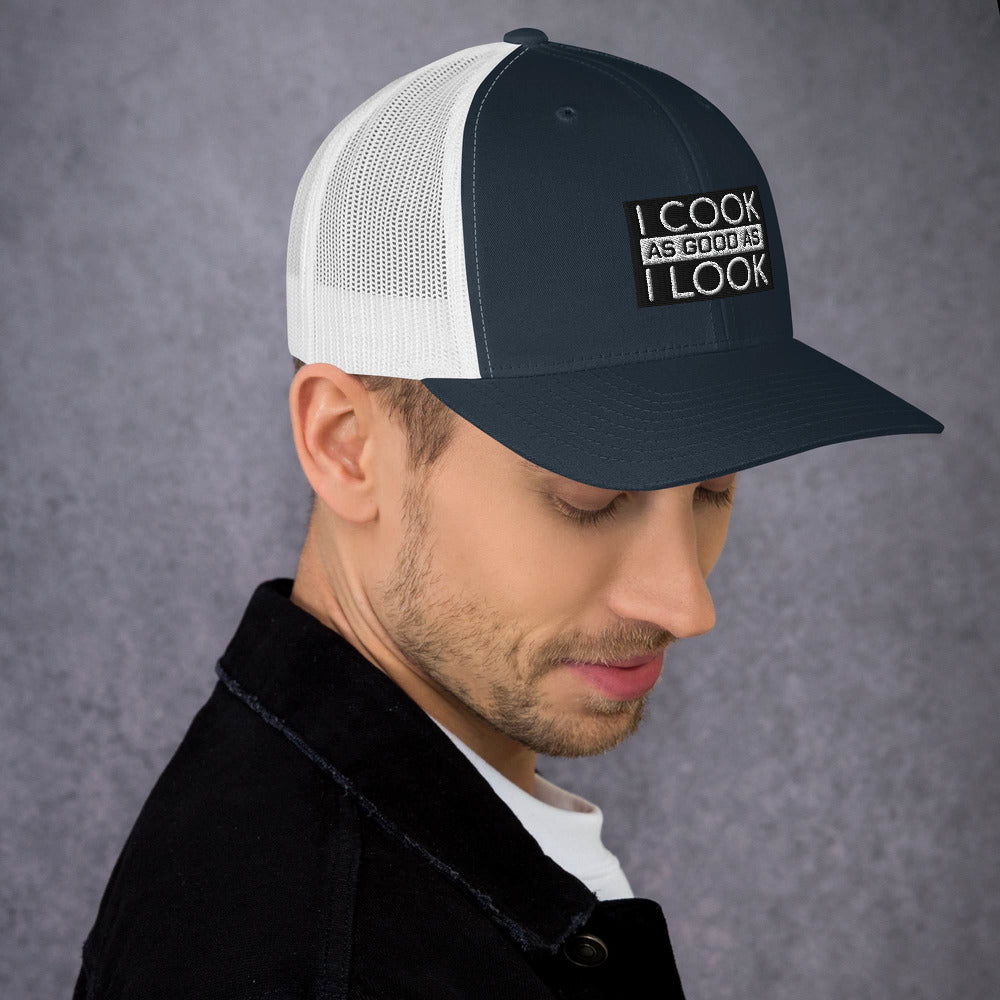 COOK AS GOOD AS I LOOK Trucker Cap