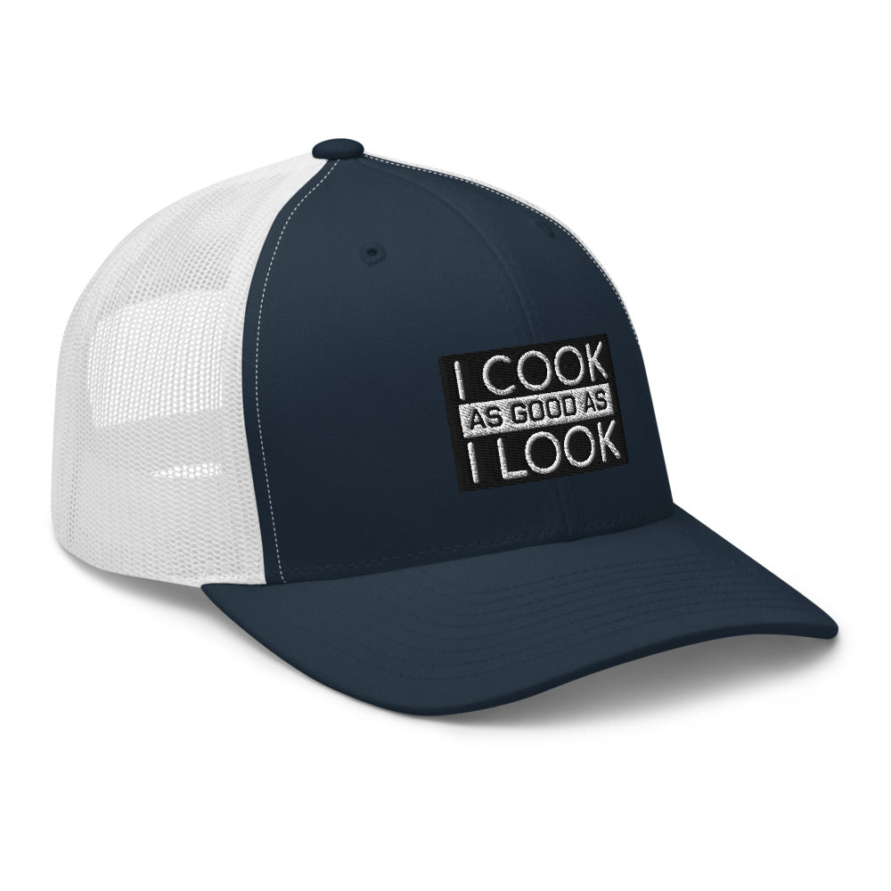 COOK AS GOOD AS I LOOK Trucker Cap