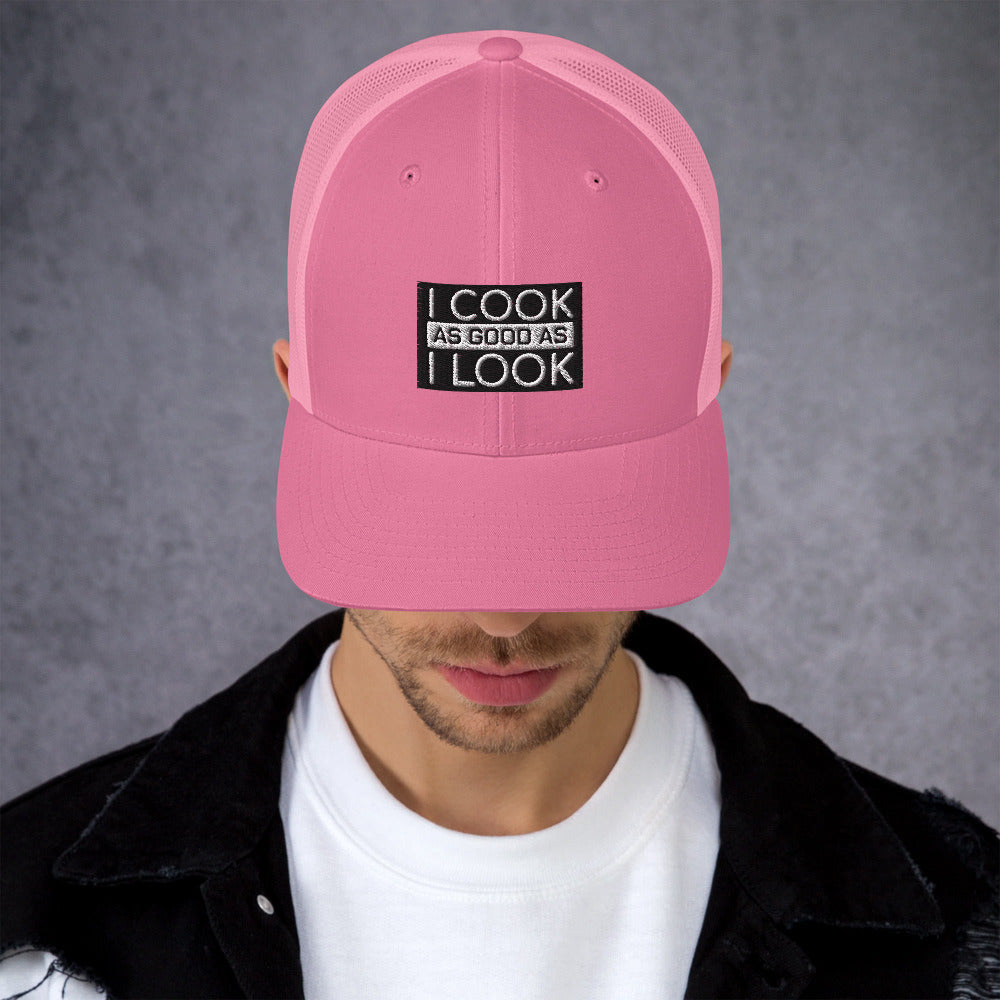 COOK AS GOOD AS I LOOK Trucker Cap