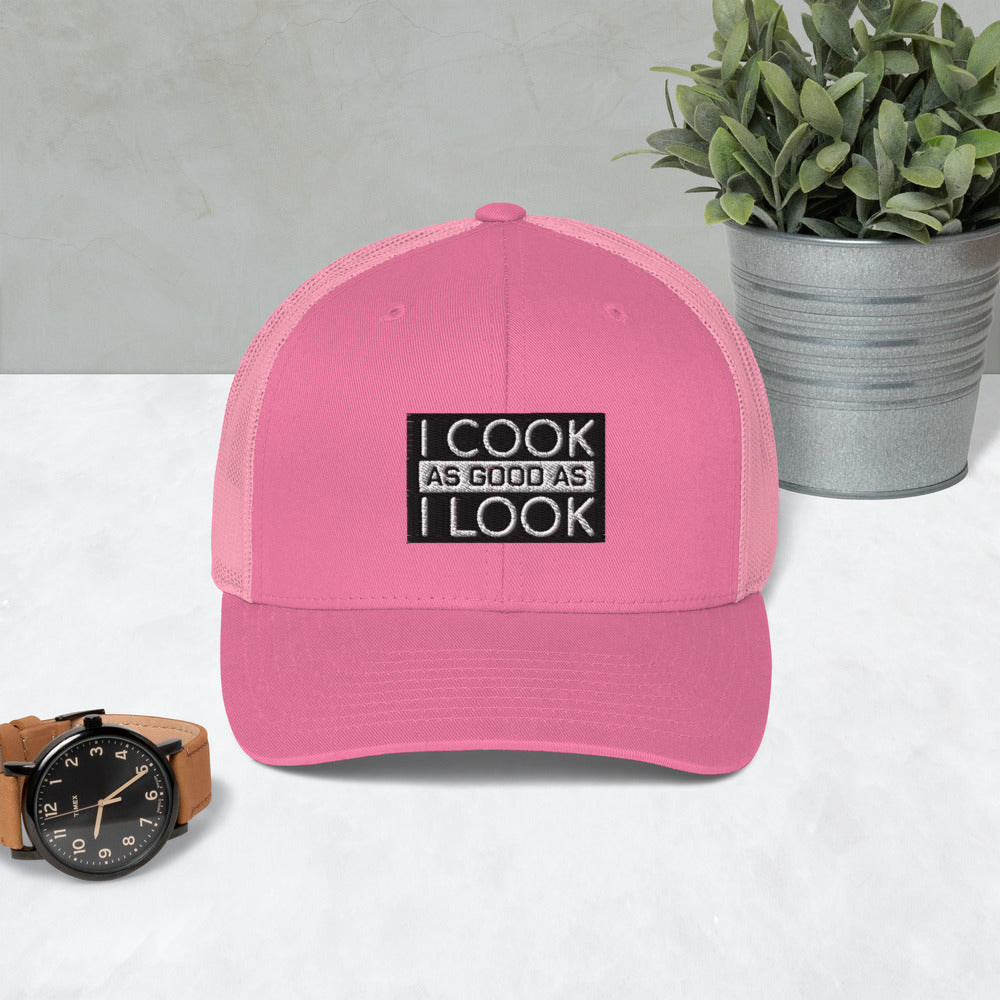 COOK AS GOOD AS I LOOK Trucker Cap