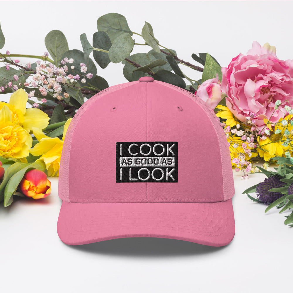 COOK AS GOOD AS I LOOK Trucker Cap