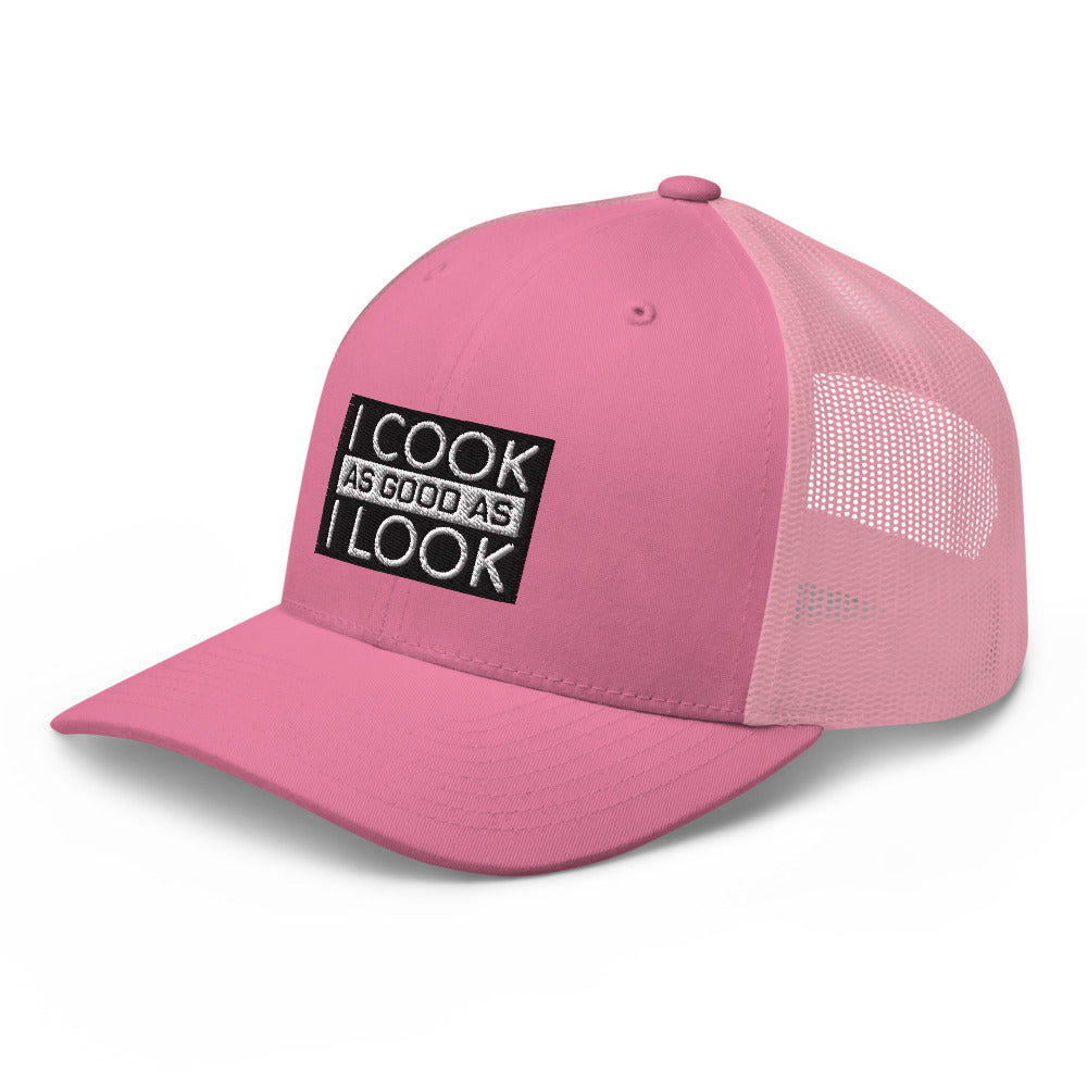 COOK AS GOOD AS I LOOK Trucker Cap