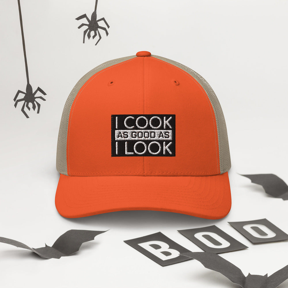 COOK AS GOOD AS I LOOK Trucker Cap