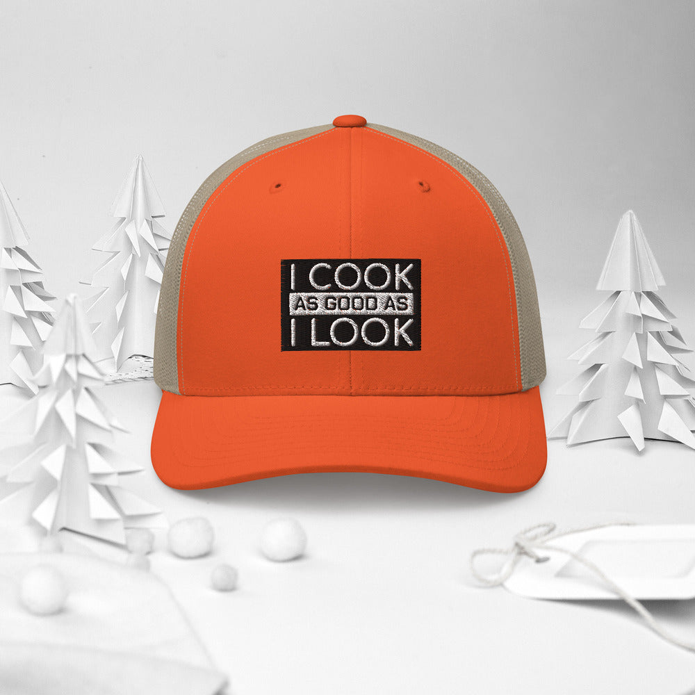 COOK AS GOOD AS I LOOK Trucker Cap