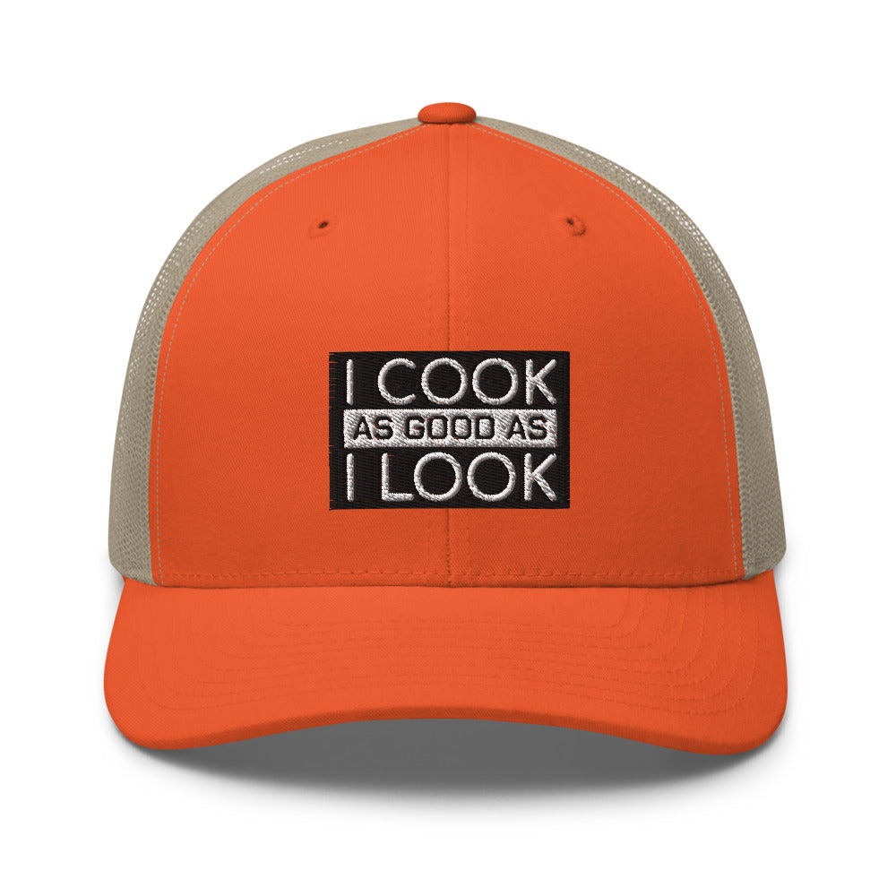 COOK AS GOOD AS I LOOK Trucker Cap