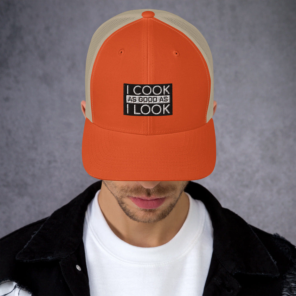 COOK AS GOOD AS I LOOK Trucker Cap