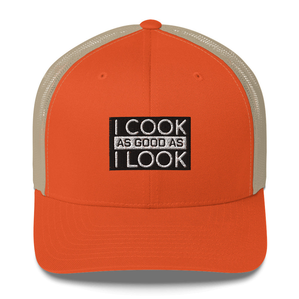 COOK AS GOOD AS I LOOK Trucker Cap