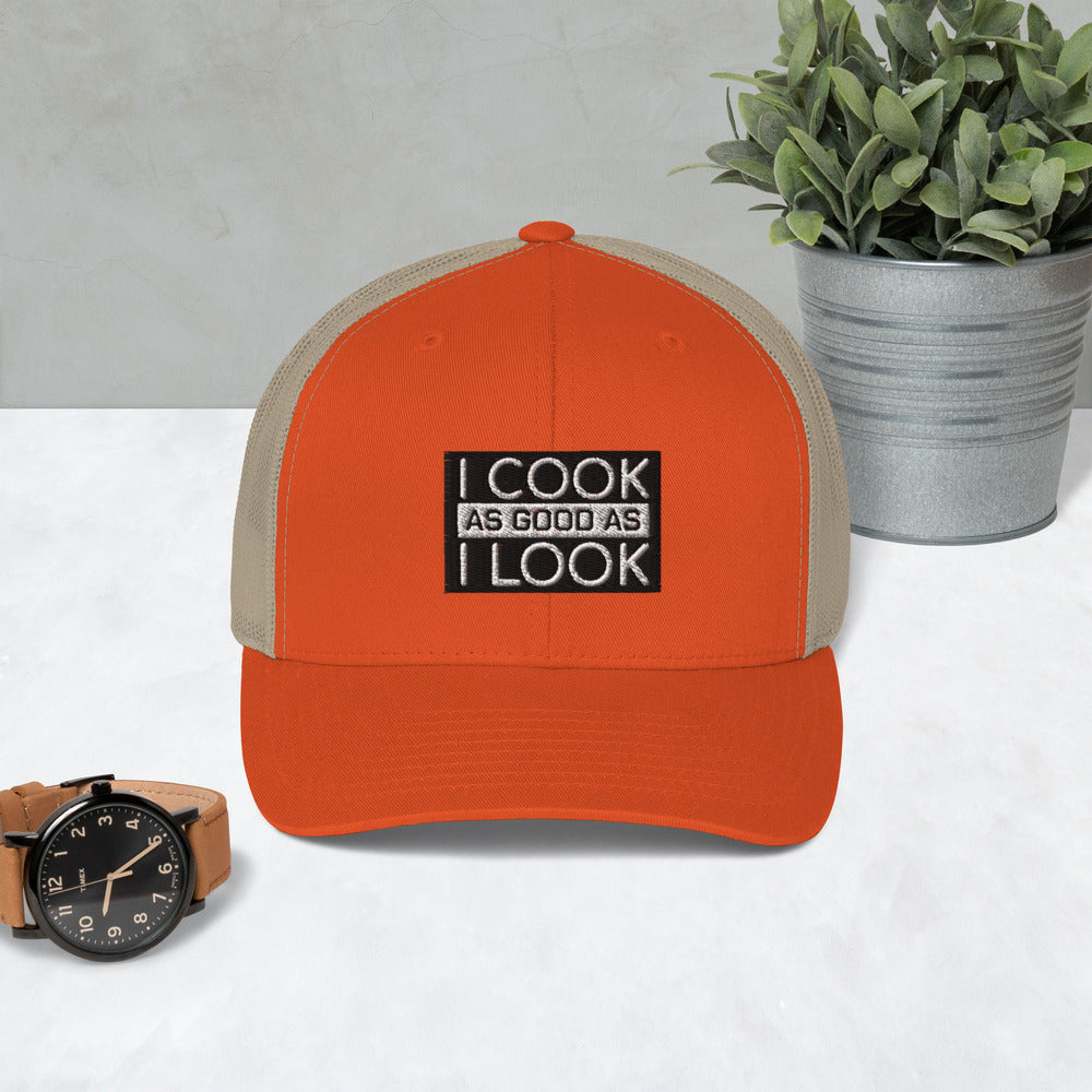 COOK AS GOOD AS I LOOK Trucker Cap