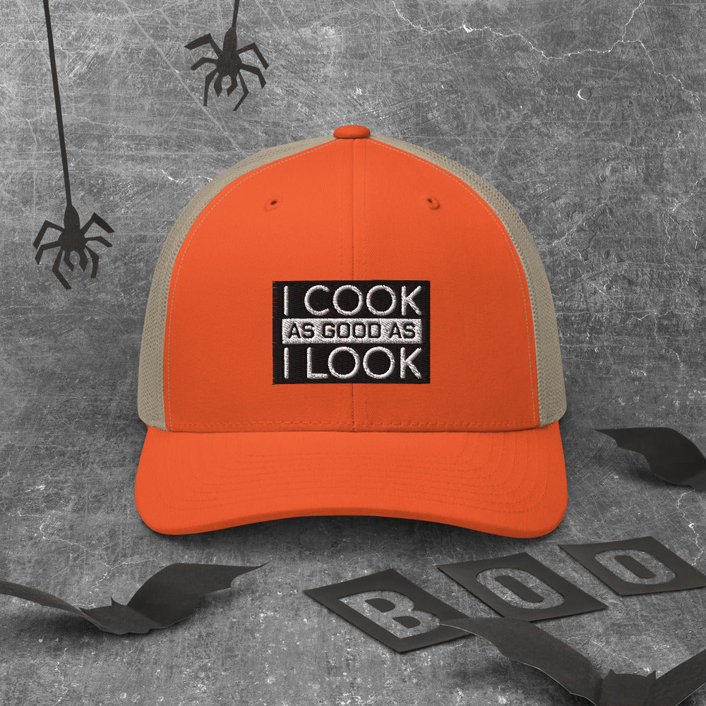 COOK AS GOOD AS I LOOK Trucker Cap