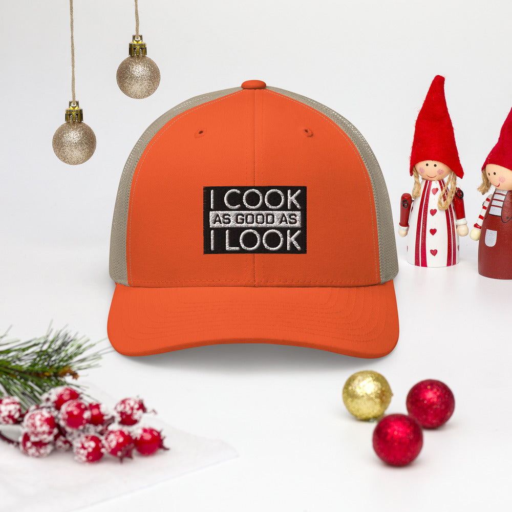 COOK AS GOOD AS I LOOK Trucker Cap