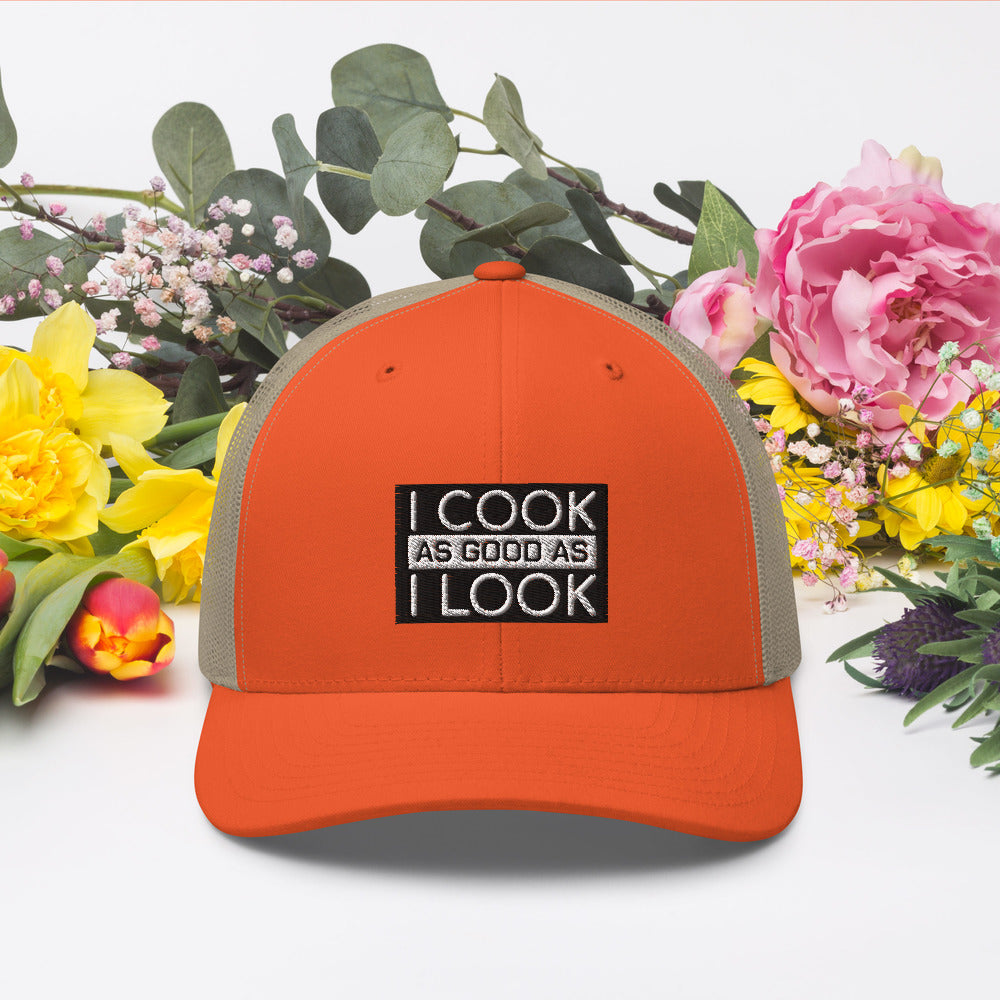 COOK AS GOOD AS I LOOK Trucker Cap