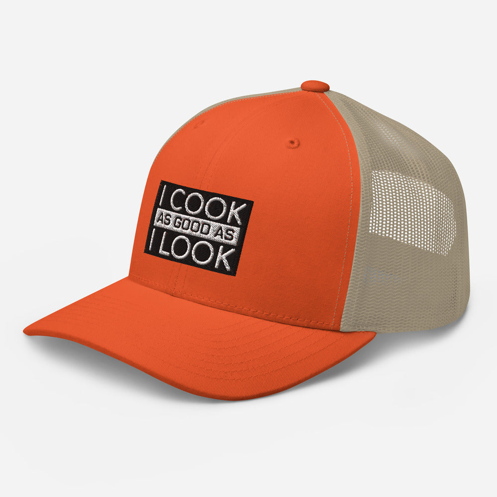 COOK AS GOOD AS I LOOK Trucker Cap