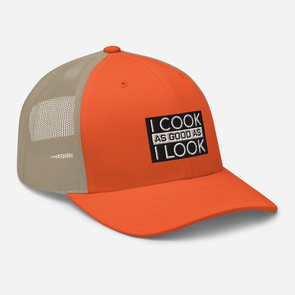 COOK AS GOOD AS I LOOK Trucker Cap