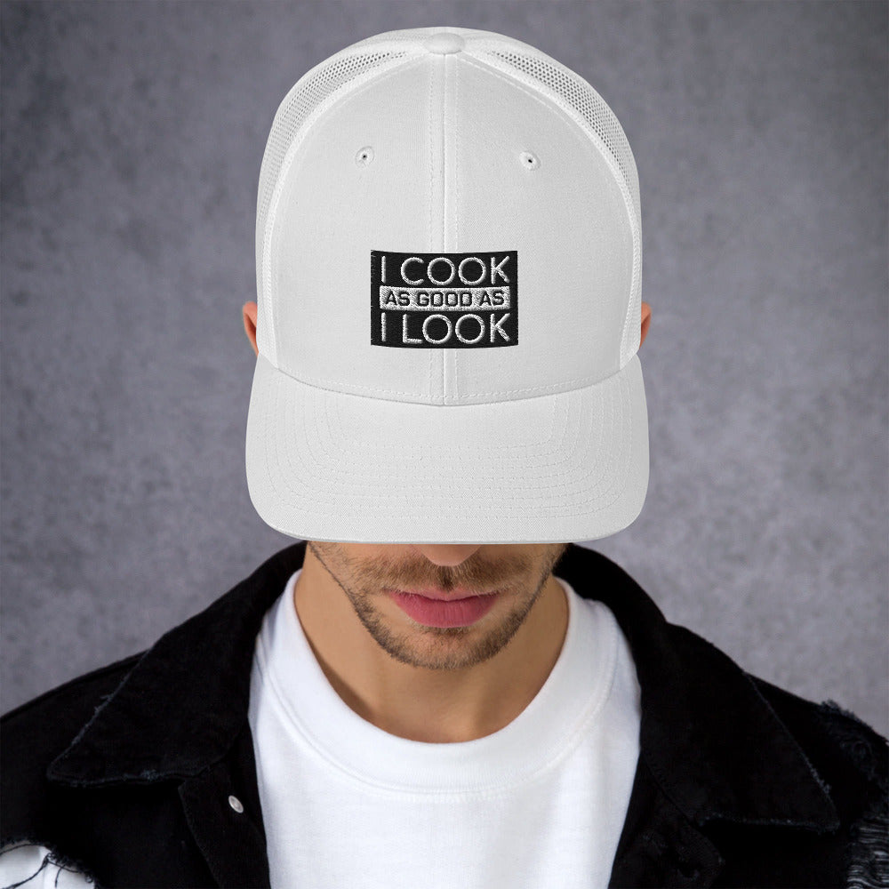 COOK AS GOOD AS I LOOK Trucker Cap