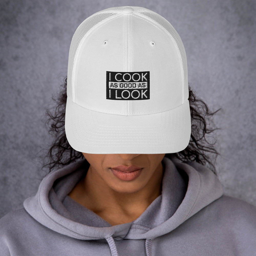 COOK AS GOOD AS I LOOK Trucker Cap