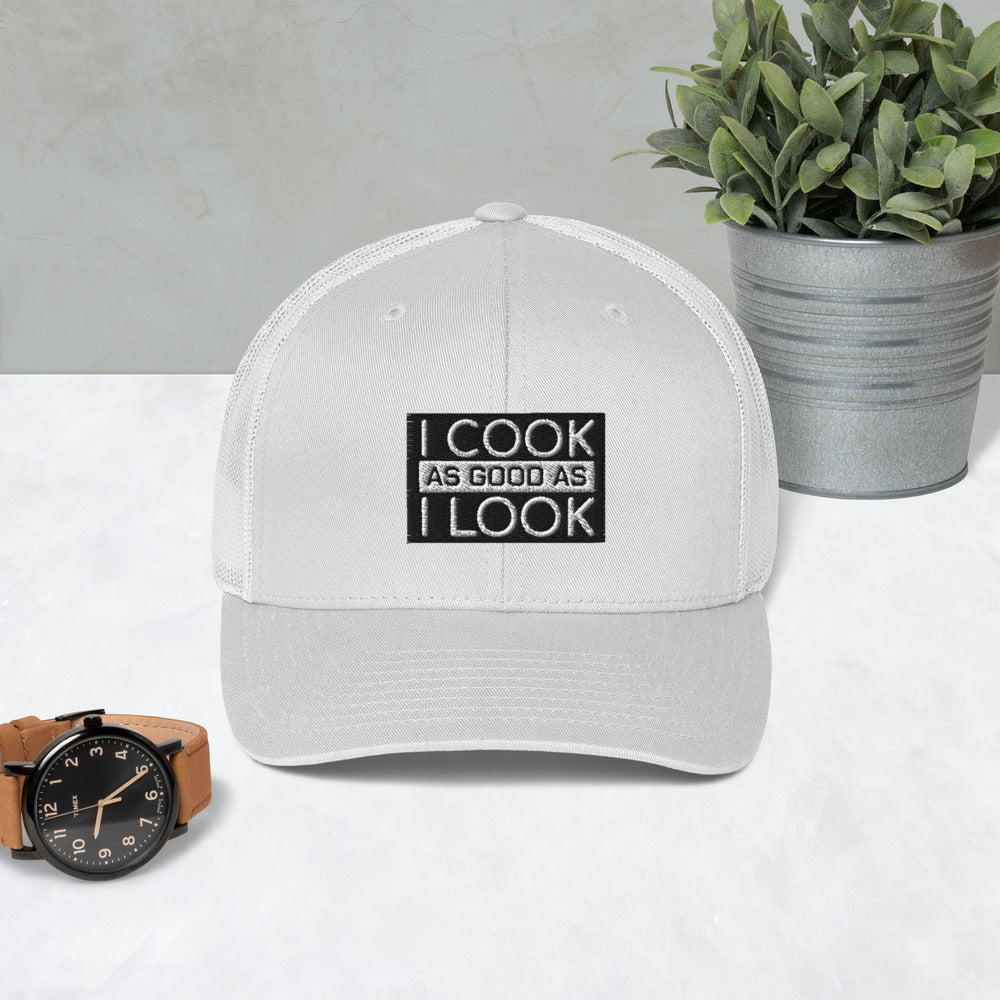 COOK AS GOOD AS I LOOK Trucker Cap